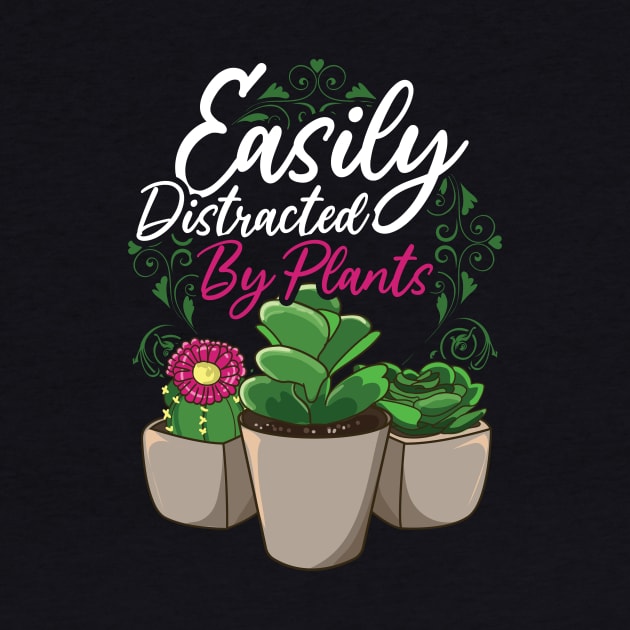 Funny Easily Distracted By Plants Gardening Pun by theperfectpresents